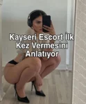 Kayseri Escort İlk Kez Vermesini Anlatıyor